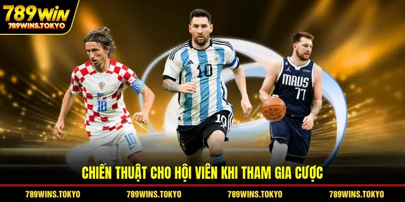 Chiến thuật cho hội viên khi tham gia cược